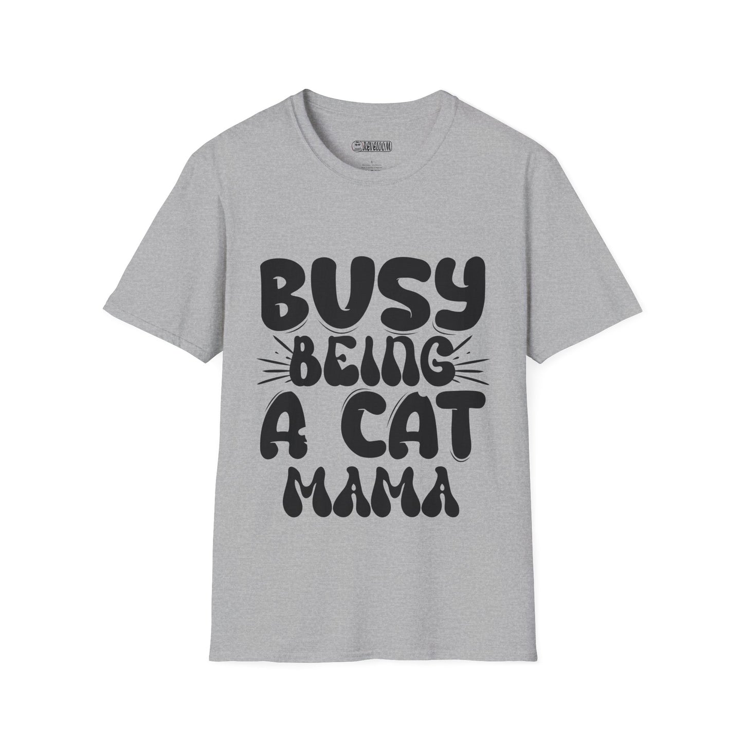 Busy Being a Cat Mama Unisex Soft-Style T-Shirt – Ultra Comfort & Timeless Style