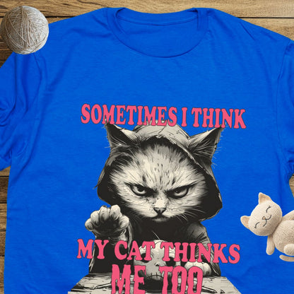 Sometimes I Think My Cat Thinks Me Too Unisex Soft-Style Cotton T-Shirt – Lightweight, Comfortable, and Sustainable