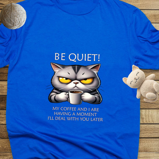 Be Quiet! Morning Routine Unisex Soft-Style Cotton T-Shirt – Lightweight, Comfortable, and Sustainable